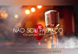 NÃO SOU PALHAÇO #naosoupalhaco #amoratreseunaoaceito #amordemotel #exnaotemdono #coracaoprostituto #amorinfiel #extraficantedoamor #chamaosamu #aultimapostagem #billcoutto #compositor #cantor #musicasertaneja #sertanejo #musica | Bill Coutto | Facebook