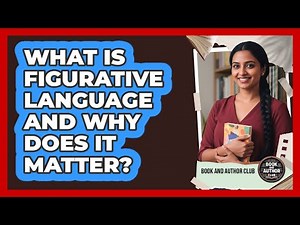 What Is Figurative Language And Why Does It Matter?