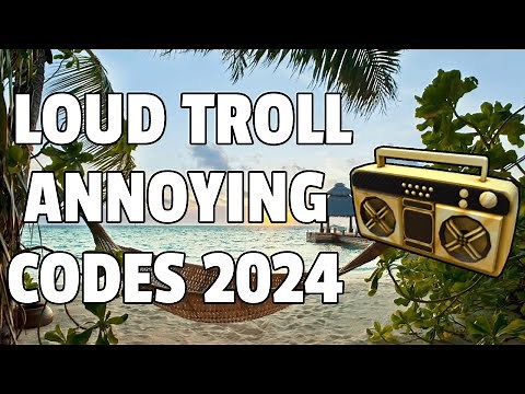 LOUD TROLL ANNOYING Roblox Ids (WORKING 2024)