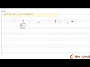 What is meant by cyclotron frequency?