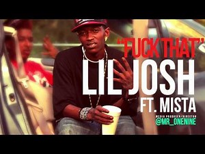 FUCK THAT (AUDIO) - Lil Josh ft. Mista