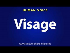 How To Pronounce Visage