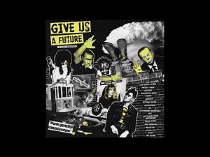VA - GIVE US A FUTURE "TR Punk Compilation" (Full Album)