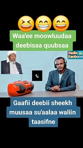 10K reactions · 2.9K shares | Gaaffii Moyluudaa #Sheikh_muusaa_Suaalaa | Ibraahim Abdallah | Facebook