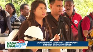 Madayaw Davao | January 15, 2025: Groundbreaking Ceremony sa USEP Malabog Extension Campus, gipahigayon. | Madayaw Davao
