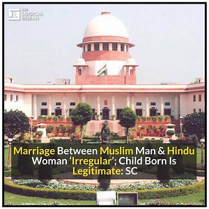 115K views · 810 reactions | A Supreme Court bench on January 22 ruled that the child born out of a marriage between a Muslim man and a Hindu woman is legitimate, however, the marriage is ‘irregular’. | The Logical Indian | Facebook