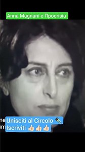 Anna Magnani e l'Ipocrisia 💖