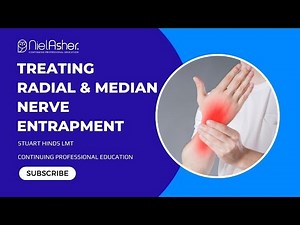 Peripheral Nerve Entrapment - Treating the Radial & Median Nerve