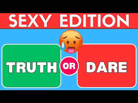 Truth or Dare - Spicy Edition