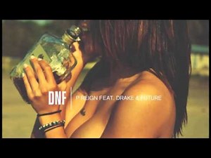P. Reign - DnF (feat. Drake & Future) Clean Version