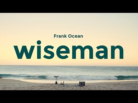 Frank Ocean - Wiseman (lyrics)