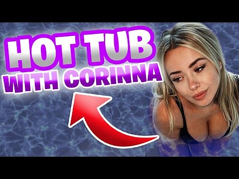 *INSANE* HOT TUB STREAM w/ CORINNA KOPF!