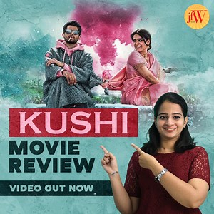 Watch the review of one of the biggest releases of 2023, Kushi. | JFW