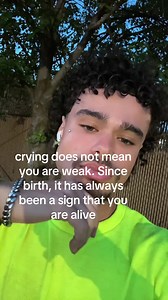 Crying Does Not Mean You Are Weak — Why Tears Show You're Alive