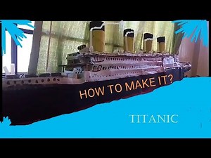 Cardboard Titanic - How to make Cardboard Titanic-Moderate-Step by Step Tutorial