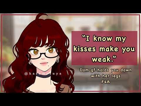 Your dom gf holds you down with her legs [f4a][flustered listener][strong speaker][soft][cute]