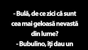 BANCUL DE LUNI | „Bulă, de ce zici că sunt cea mai geloasă nevastă din lume?”