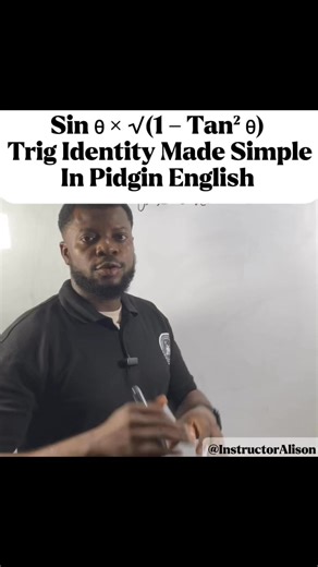 1.3K views · 33 reactions | Here is the Pidgin English Version : Sin θ × √(1 – Tan² θ) Trig Identity Made Simple #trigonometricfunctions #math #instructoralison #trigonometry #pidginenglish #reel | Alison Zaccheaus Otuebe | Facebook