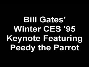 Bill Gates' Winter CES '95 Keynote Featuring Peedy the Parrot. Microsoft Research.