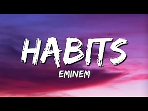 Eminem - Habits (Lyrics)