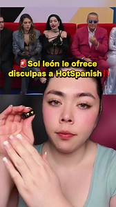 le ofrece disculpas a HotSpanish #solleon #HotSpanish #lamansionvip #usa #news