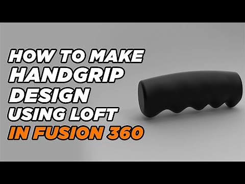 How to make handle grip design using loft in Fusion 360