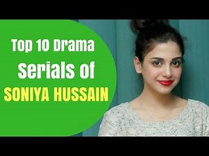 Sonya Hussain Top 10 Drama Serias | T10PP