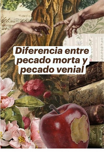 Diferencia entre Pecado Mortal y Venial en la Fe Católica