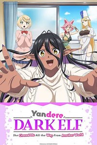 Yandere Dark Elf: She Chased Me All the Way from Another World! (2025) - TV Show