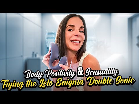 Body Positivity & Sensuality|Trying the LELO Enigma Double Sonic
