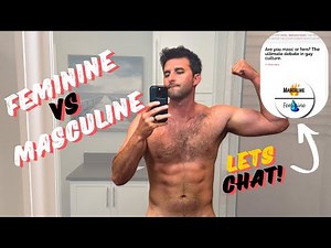 IS Masculinity Compatible with being a FEMININE Gay Man?