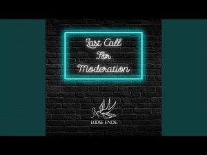 Last Call for Moderation