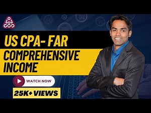 CPA | CPA Course | US CPA FAR Comprehensive Income | Simandhar Education