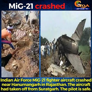 14K views · 129 reactions | Indian Air Force MiG-21 fighter aircraft crashed near Hanumangarh in Rajasthan. The aircraft had taken off from Suratgarh. The pilot is safe. #Mig21 #Crash #AircraftCrash #FighterJet | In Goa 24x7 | Facebook