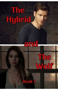 The Hybrid and The Wolf - Chapter 5 - 12 Hybrids