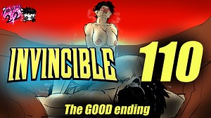 INVINCIBLE 110: The "GOOD" Ending