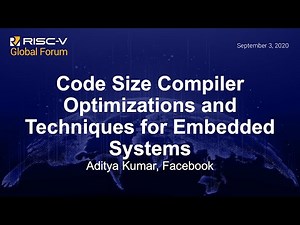 Code Size Compiler Optimizations and Techniques for Embedded Systems - Aditya Kumar, Facebook