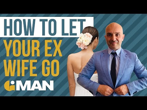 How to Let Your Ex Wife Go | How to Move on From a Divorce | Divorced Men | Mens Divorce Tips