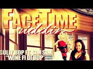 Gully Bop Ft. Sim Sim - Wine Fi Di Bop [Face Time Riddim] May 2015