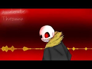 Underfell] - [Theovania] - Accelerate Remix