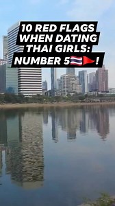 33K views · 88 reactions | 10 RED FLAGS WHEN DATING THAI GIRLS: NUMBER 5! #thaigirl #thaigirlfriend #datingtips #datingadvice #bangkok | Fredbundytravel | Facebook