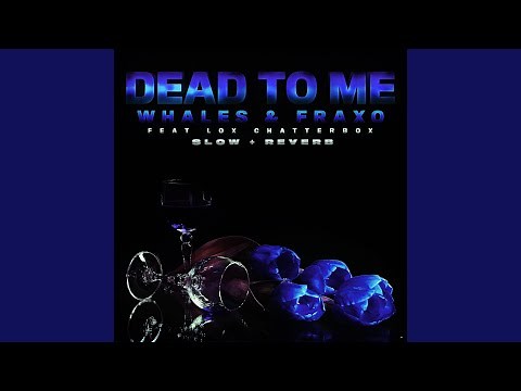 Dead To Me (Slow + Reverb)