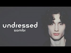 Sombr – Undressed (Lyrics Video)