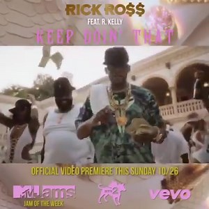 THIS SUNDAY!! World Premiere of Rick Ross ft. R. Kelly "Keep Doin' That (Rich Bitch)" Official Music Video on MTV Jams 'Jam Of The Week', MTV2 and VEVO! [DRE Films, dir.] #HoodBillionaire 11/24 | Tracy T MMG