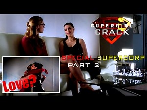 SUPERGIRL CRACK || SPECIAL SUPERCORP (Part 3)