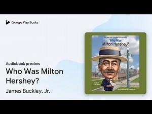 Who Was Milton Hershey? by James Buckley, Jr. · Audiobook preview