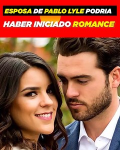 Esposa de Pablo Lyle podria haber iniciado romance | EXA FM Tijuana
