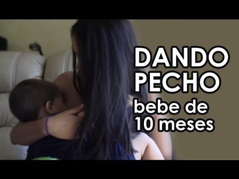 DANDO PECHO A UN BEBE de diez meses - Breastfeeding at 10 months
