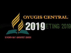 By Zachary Kamodi - SDA Church Oyigis Central Camp Meeting 2019