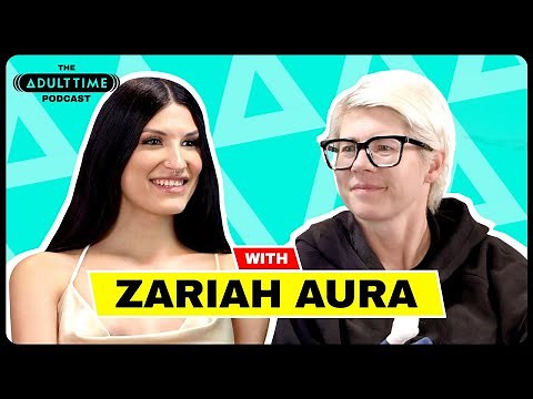 ZARIAH AURA: Public S*x, Edging, & Becoming A Doll | The Adult Time Podcast